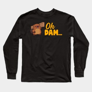 Oh Dam... Beaver Long Sleeve T-Shirt